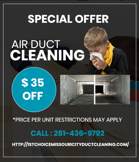 1st choice missouri city duct cleaning Offers